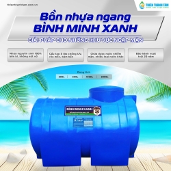 🌊 BỒN NƯỚC NHỰA NGANG BÌNH MINH XANH – GIẢI PHÁP LƯU TRỮ NƯỚC BỀN BỈ CHO VÙNG NGẬP MẶN