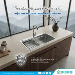 CHẬU RỬA INOX MATSIJNO MS2-7546-1H – THIẾT KẾ HIỆN ĐẠI, BỀN ĐẸP CHO GIAN BẾP